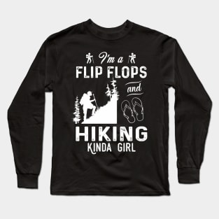 I'm A Flip Flops And Hiking Kinda Girl Long Sleeve T-Shirt